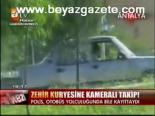 Zehir Kuryesine Kameralı Takip