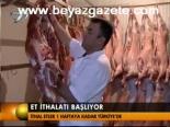 Et İthalatı Başlıyor