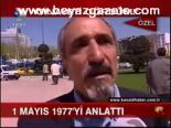 1 Mayıs 1977'yi Anlattı