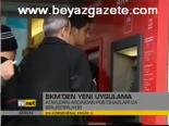 Bkm'den Yeni Uygulama