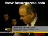 Çelik'ten Çiçek'e Dava