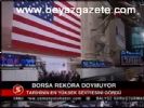 Borsa Rekora Doymuyor