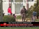 Balyoz'da Büyük Operasyon