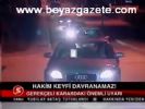 Hakim Keyfi Davranamaz!