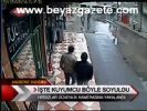 İşte Kuyumcu Böyle Soyuldu