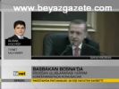 Başbakan Erdoğan'ın Bosna Temasları