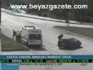 Kazaya Karışan Ambulans Mobeseye Takıldı