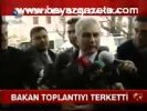 Bakan Toplantıyı Terk Etti