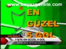 İşte En Güzel 5 Gol