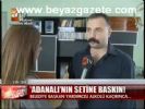 Adanalı'nın Setine Baskın