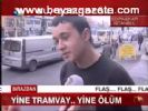 Yine Tramvay.. Yine Ölüm