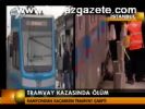 Tramvay Kazasında Ölüm
