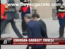 Erdoğan - Sarkozy Zirvesi