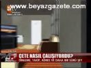 Çete Nasıl Çalışıyordu?