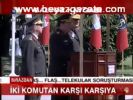 İki Komutan Karşı Karşıya
