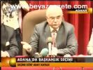 Adana'da Başkanlık Seçimi