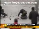 Kırgızistan'da Kanlı Ayaklanma