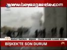 Bişkek'te Son Durum