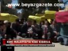 Kimi Malatya'ya Kimi Kıbrıs'a
