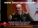 Başbuğ Rapor Mu Hazırladı?