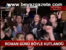 Roman Günü Böyle Kutlandı