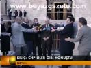 Kılıç: Chp'liler Gibi Konuştu