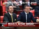 Meclis'te Bayrak Kavgası