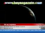Trt 46 Yaşında