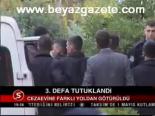 3. Defa Tutuklandı
