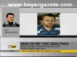 İsrail'de Bir Türk Gözaltında