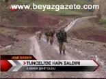 Tunceli'de Hain Saldırı