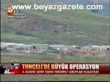 Tunceli'de Büyük Operasyon