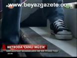 Metroda Canlı Müzik