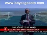 Chp Köprüye De Karşı