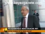 Kılıçdaroğlu Aday Olacak Mı?