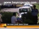 Tsk'dan Şoke Eden Cevap
