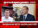 Başbakan Neye Hazırlanıyor