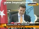 Sarıgül'den Suç Duyurusu