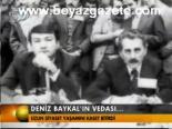 Deniz Baykal'ın Vedası...