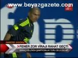 Fener Zor Virajı Rahat Geçti