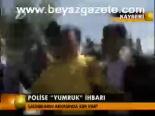 Polise Yumruk İhbarı