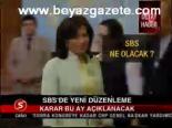 Sbs'de Yeni Düzenleme