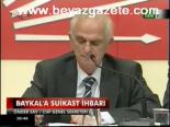 Baykal'a Suikast İhbarı