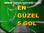 Haftanın Şık Golleri