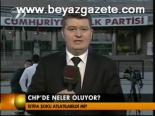 Chp'de Neler Oluyor?
