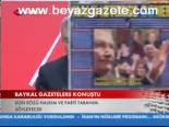 Baykal Gazetelere Konuştu