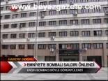 Emniyet'e Bombalı Saldırı Önlendi