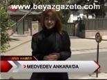 Medvedev Ankara'da