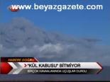 Kül Kabusu Bitmiyor