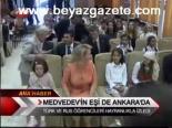 Medvedev'in Eşi De Ankara'da